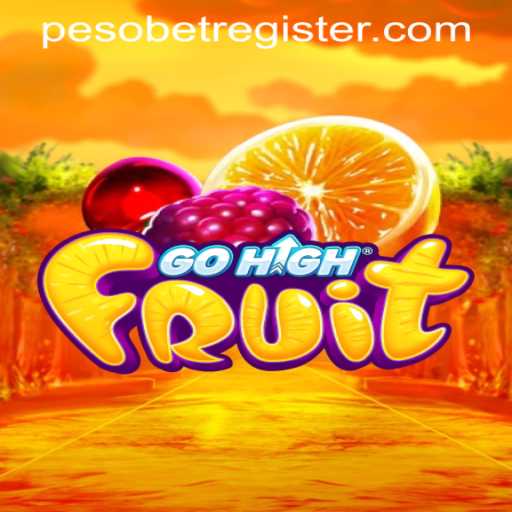 Discover the Exciting World of GoHighFruit and Learn How to Register with PESOBET